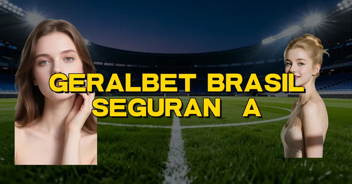 Geralbet Brasil Segurança Oficial