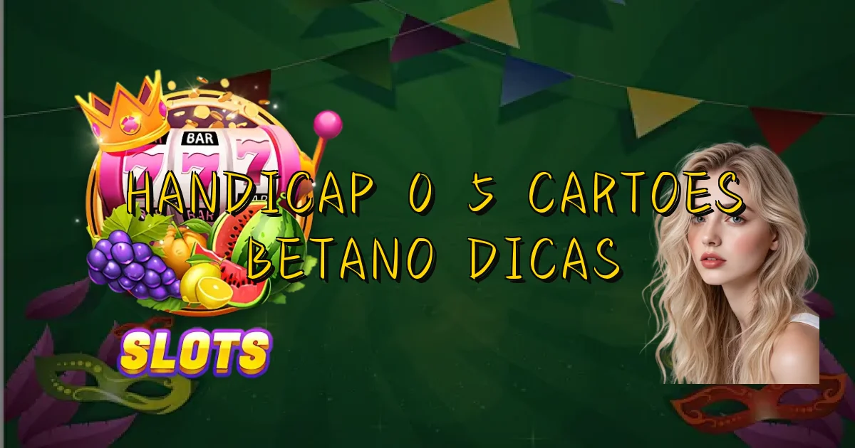 Handicap 0 5 Cartoes Betano Dicas Oficial