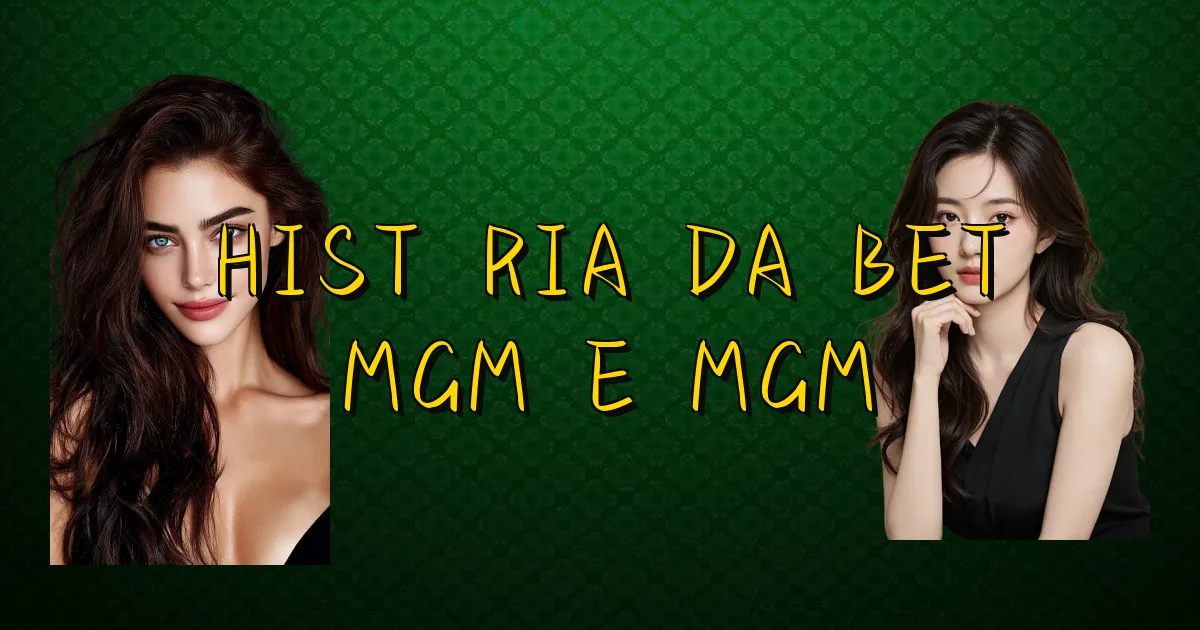 História Da Bet Mgm E Mgm Oficial