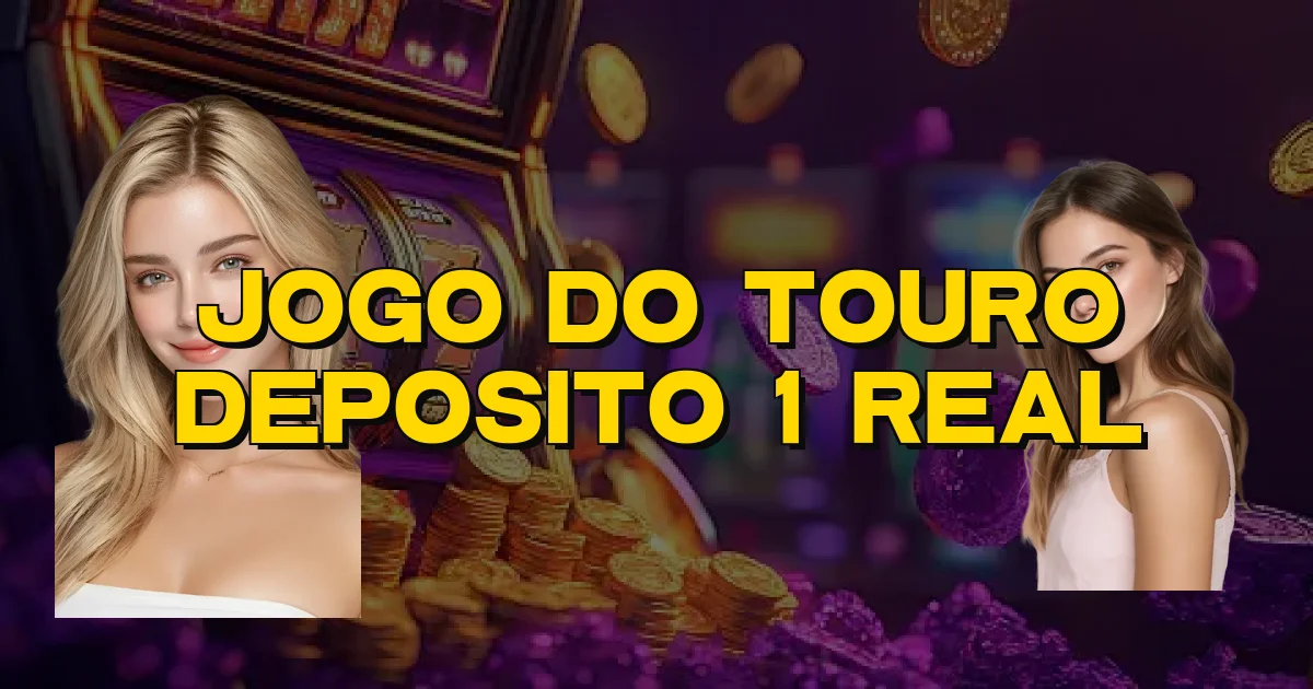 Jogo Do Touro Deposito 1 Real Oficial