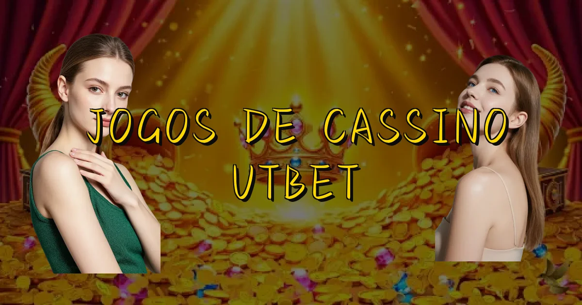 Jogos De Cassino Utbet Oficial