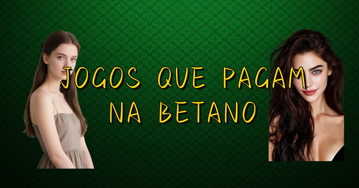 Jogos Que Pagam Na Betano Oficial