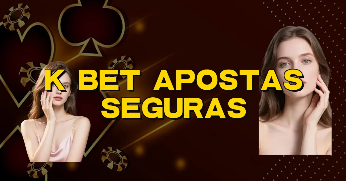 K Bet Apostas Seguras Oficial