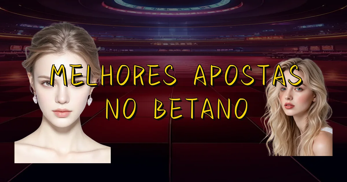 Melhores Apostas No Betano Oficial