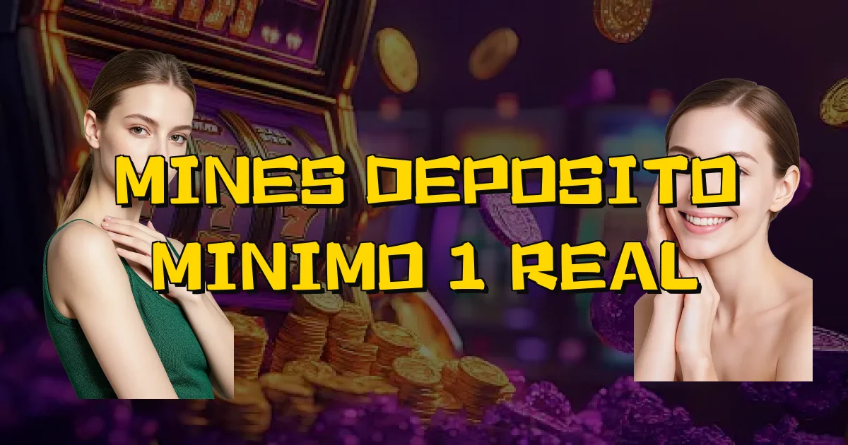 Mines Deposito Minimo 1 Real Oficial