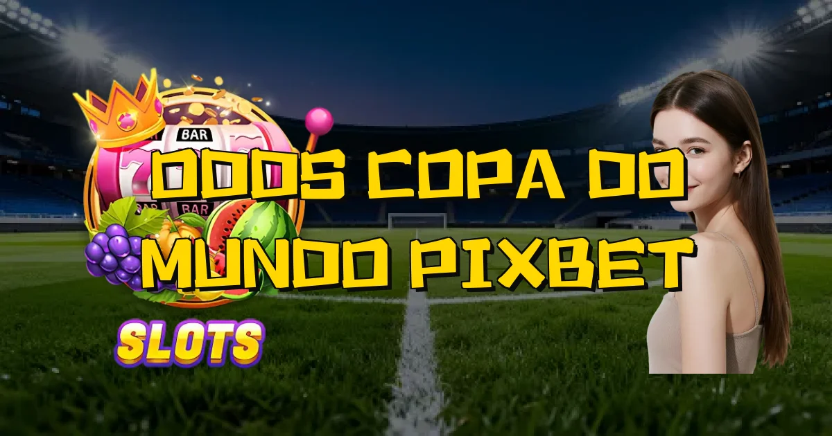 Odds Copa Do Mundo Pixbet Oficial