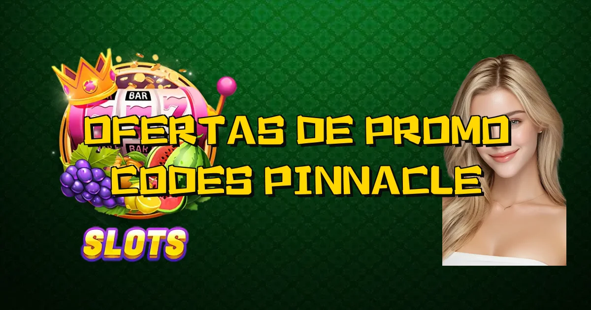 Ofertas De Promo Codes Pinnacle Oficial