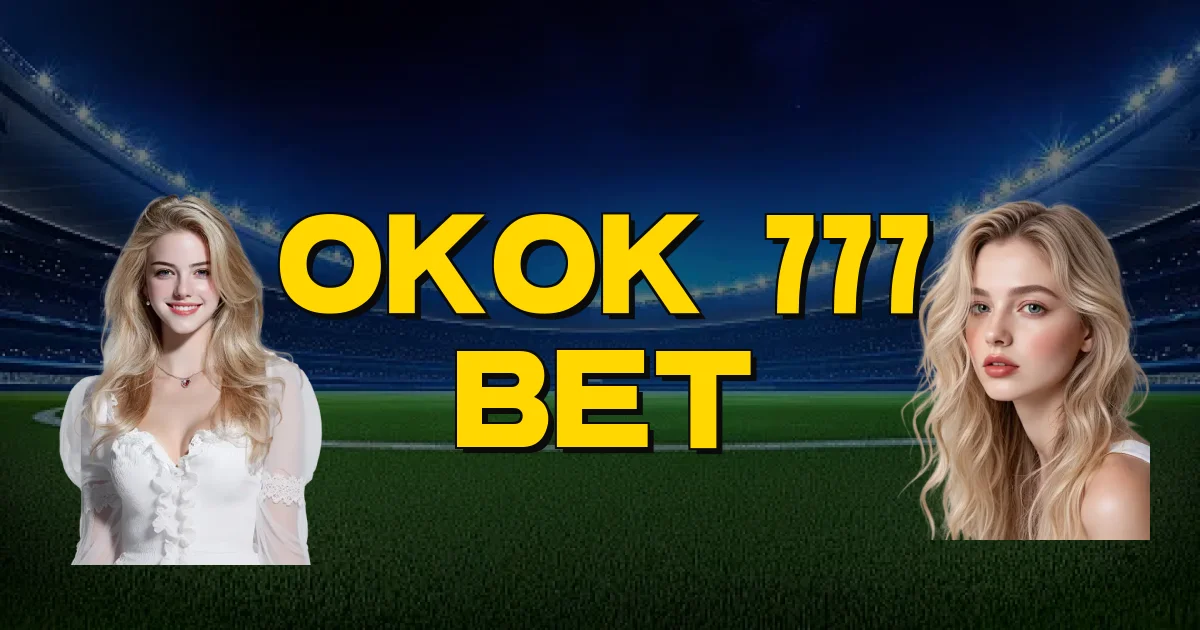 Okok 777 Bet Oficial