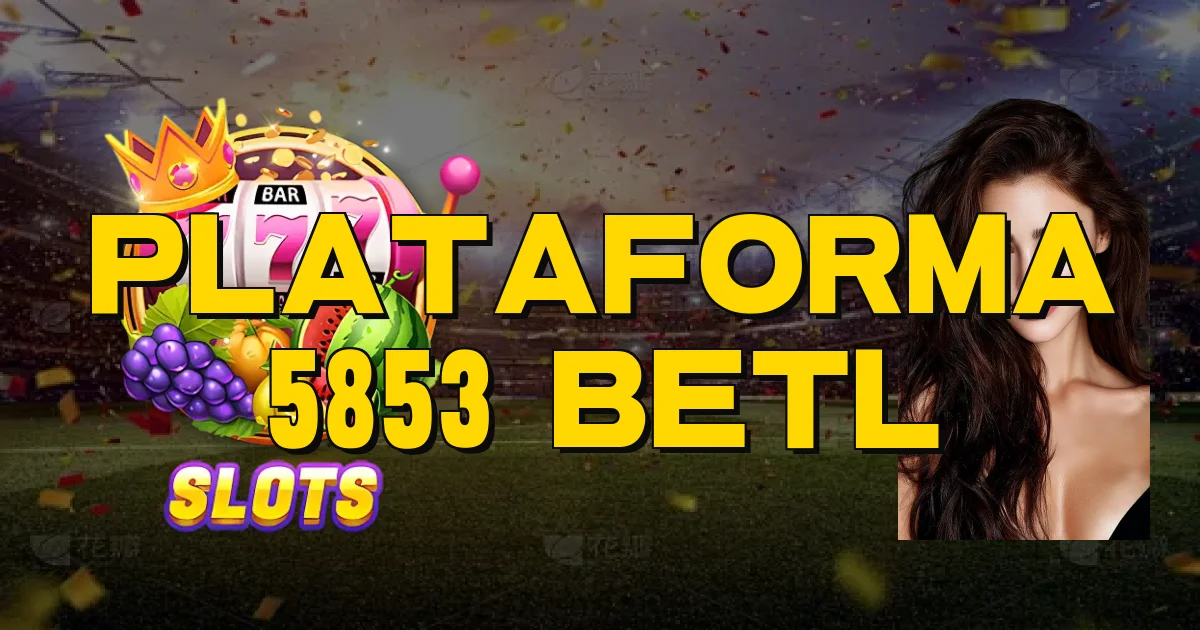 Plataforma 5853 Betl Oficial