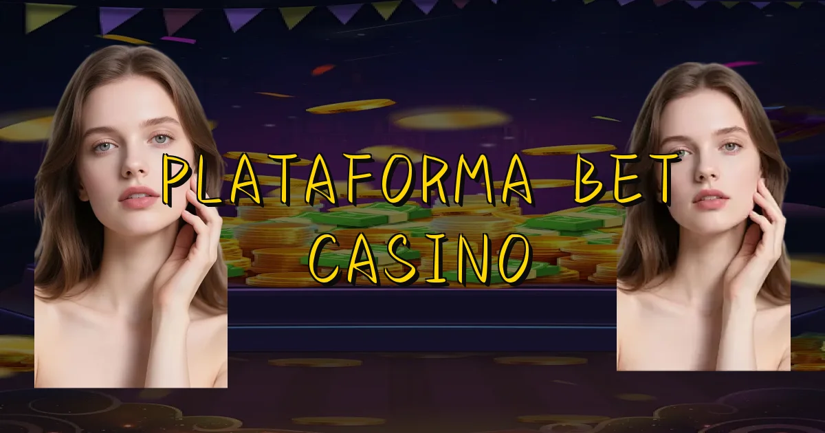 Plataforma Bet Casino Oficial