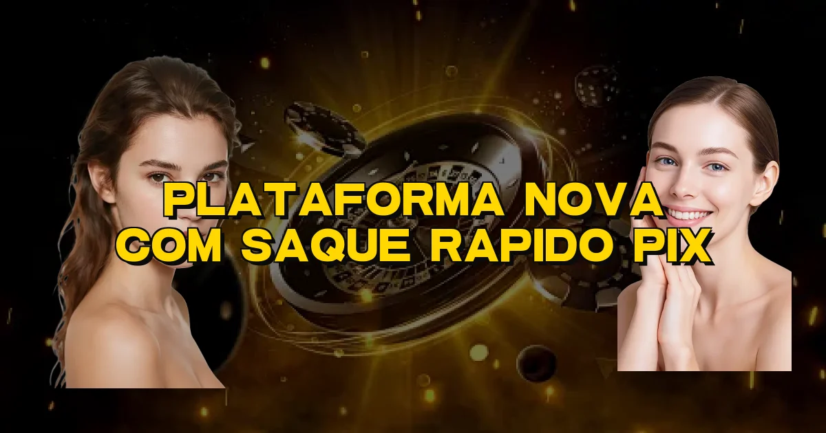 Plataforma Nova Com Saque Rapido Pix Oficial