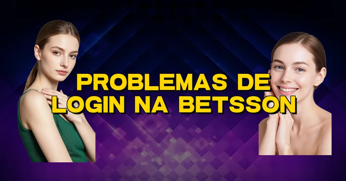 Problemas De Login Na Betsson Oficial