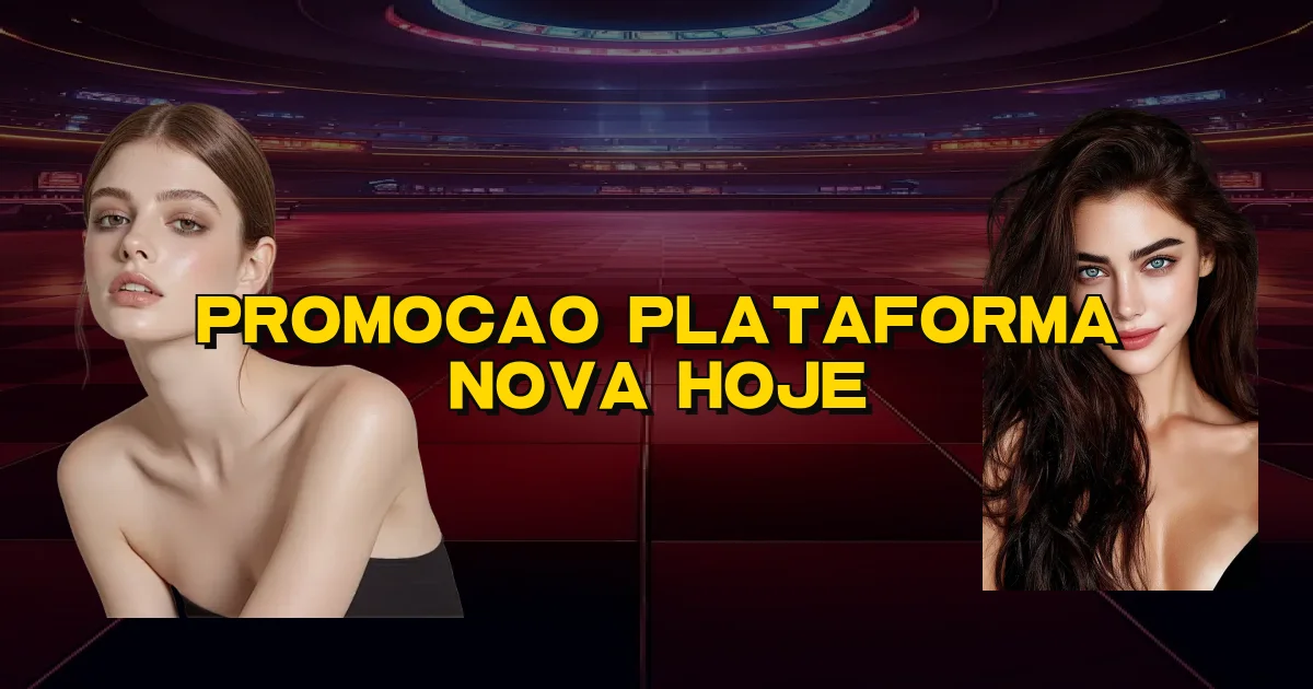 Promocao Plataforma Nova Hoje Oficial
