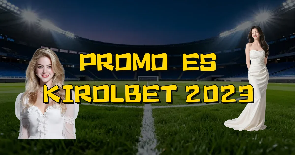 Promoções Kirolbet 2023 Oficial