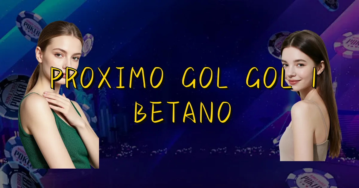 Proximo Gol Gol 1 Betano Oficial