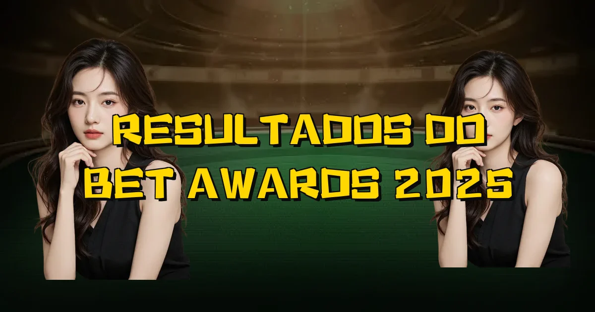 Resultados Do Bet Awards 2025 Oficial