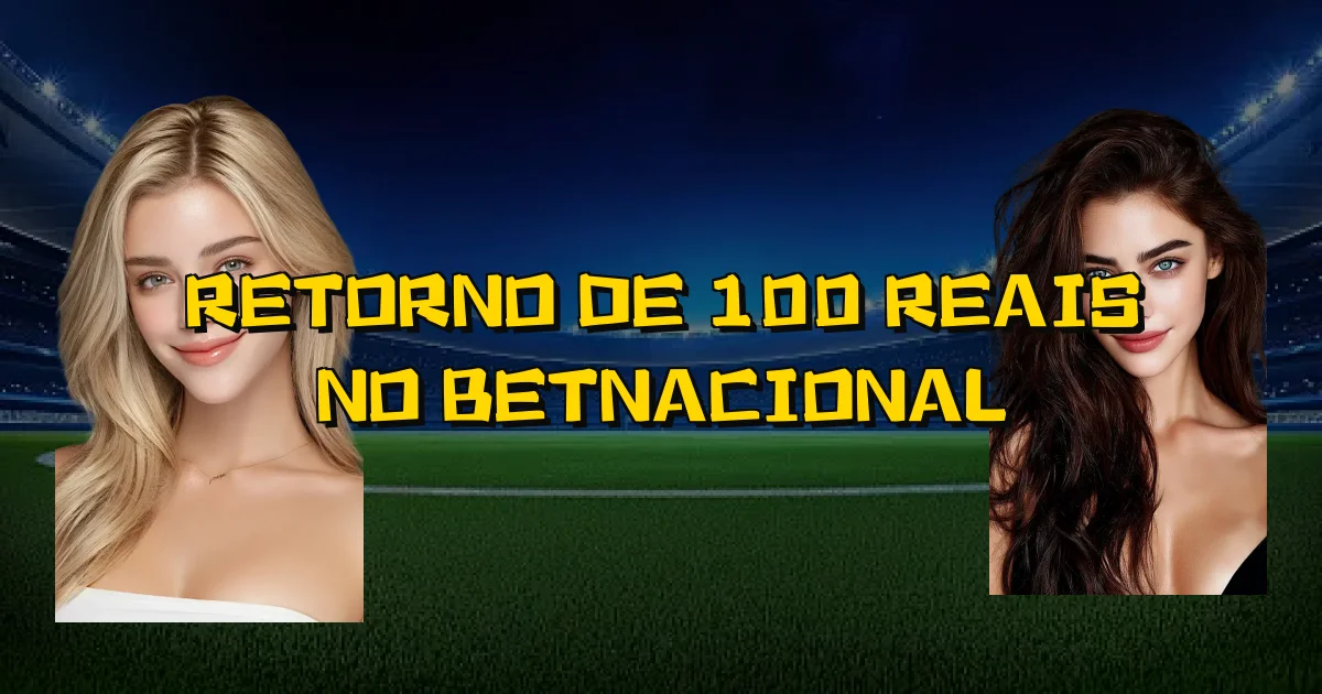 Retorno De 100 Reais No Betnacional Oficial
