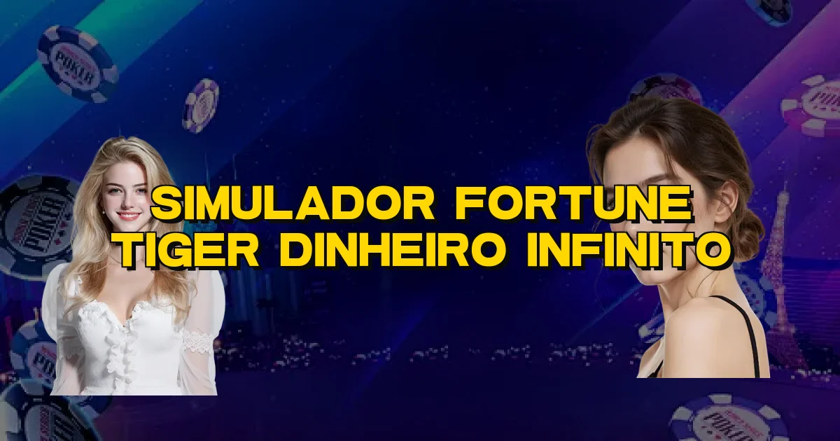 Simulador Fortune Tiger Dinheiro Infinito Oficial