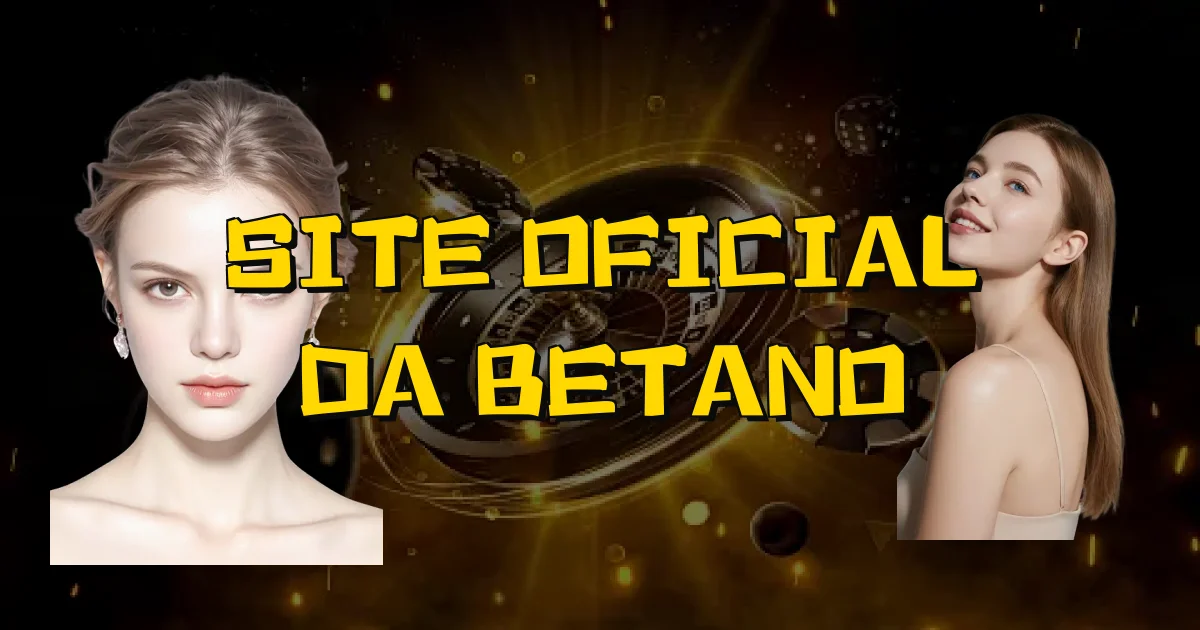 Site Oficial Da Betano Oficial
