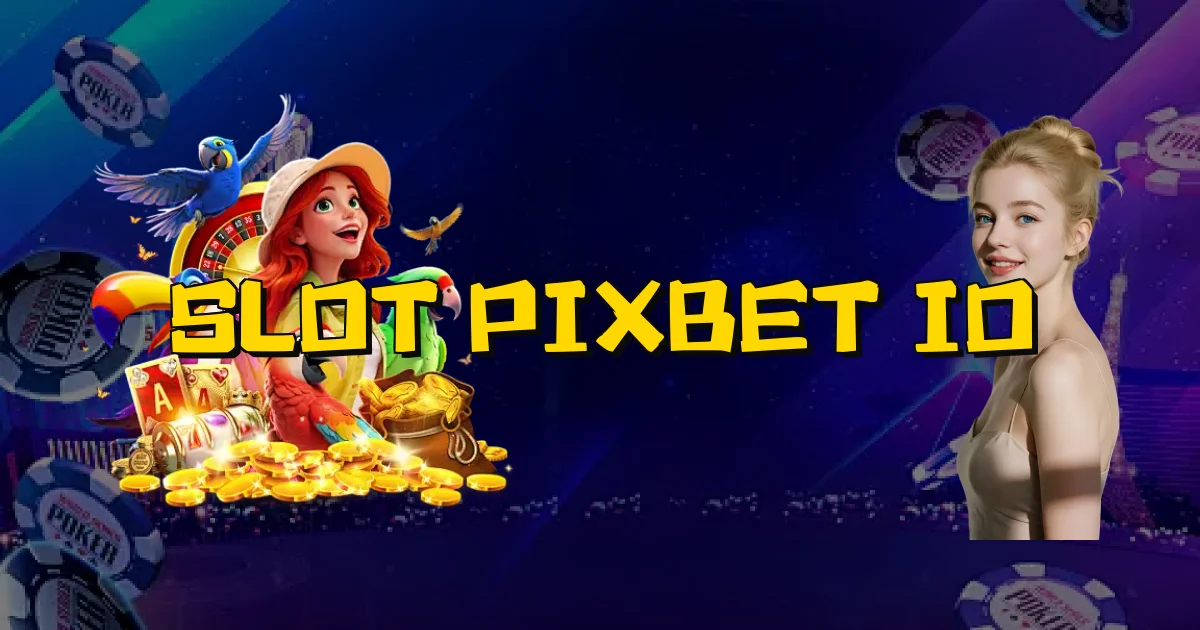 Slot Pixbet Io Oficial