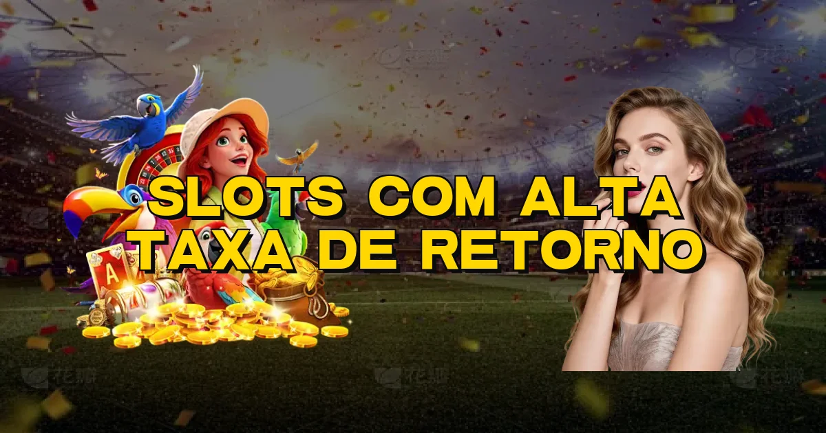 Slots Com Alta Taxa De Retorno Oficial