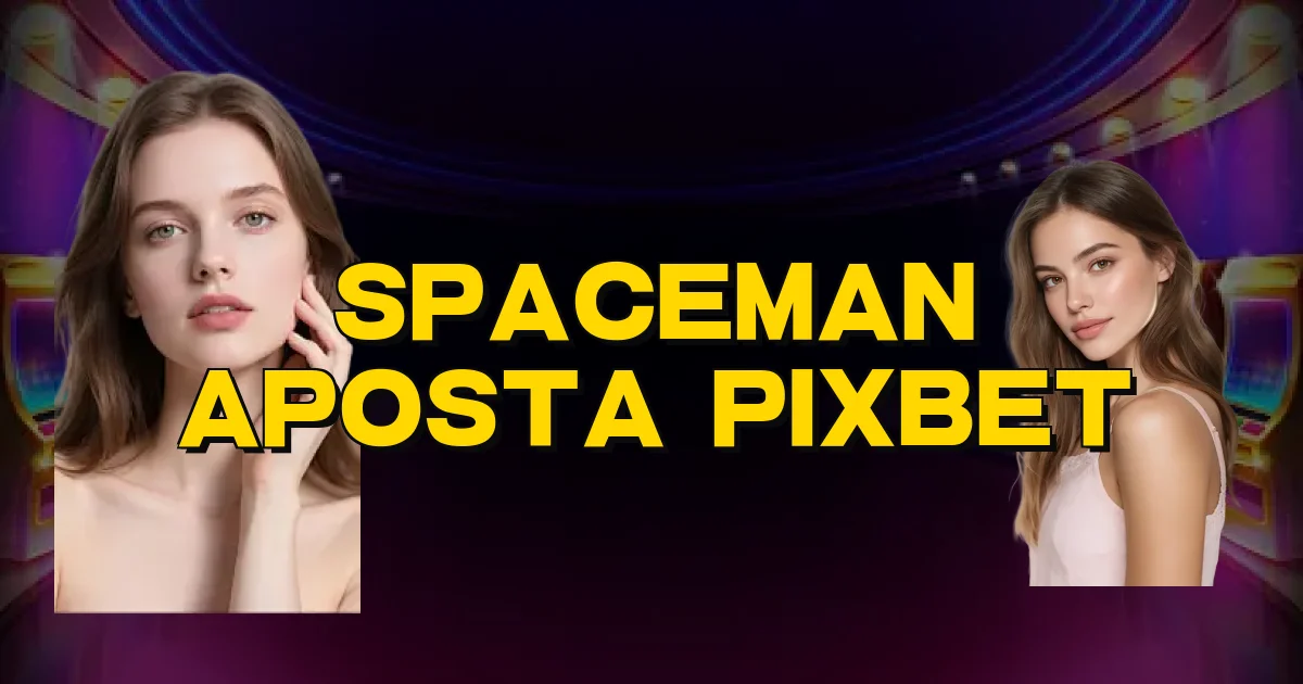 Spaceman Aposta Pixbet Oficial