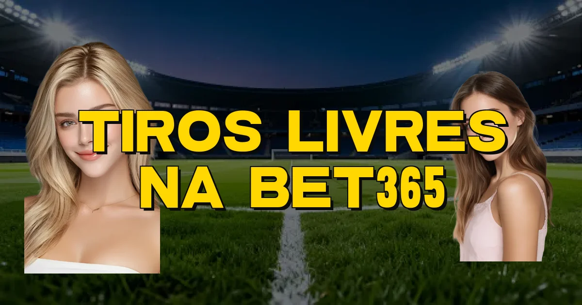 Tiros Livres Na Bet365 Oficial