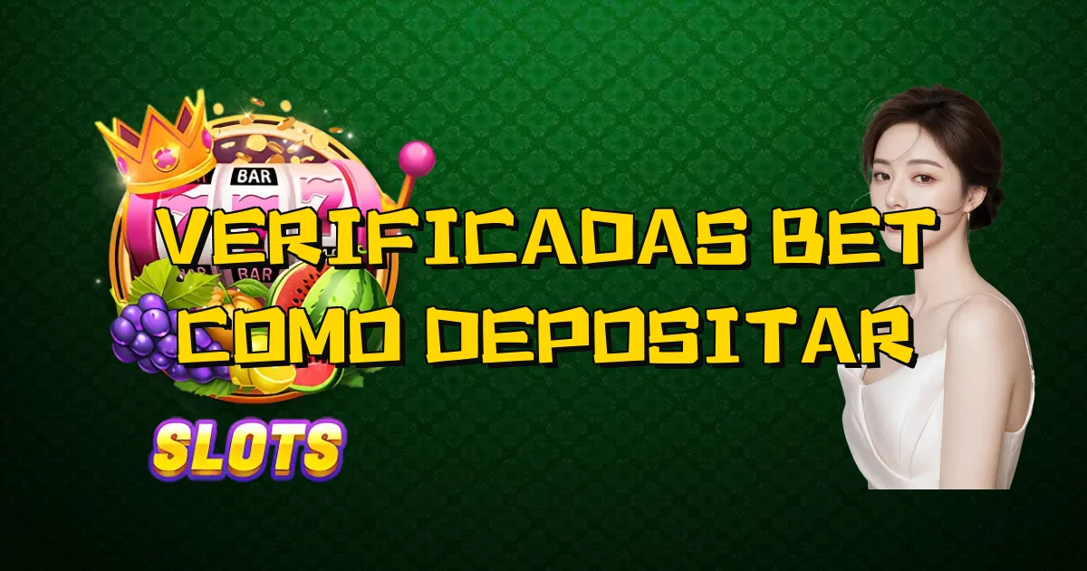 Verificadas Bet Como Depositar Oficial